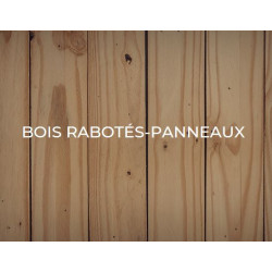 BOIS RABOTES - PANNEAUX