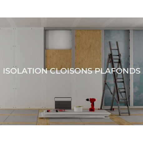 ISOLATION CLOISONS PLAFONDS